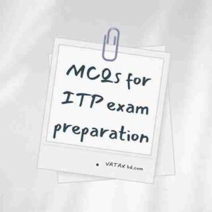 ITP Exam | কর আইনজীবী পরীক্ষা ২০২৪