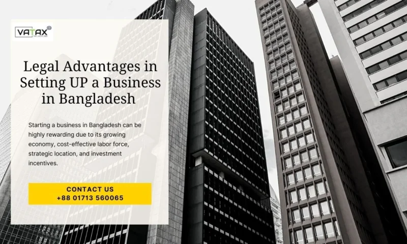 Setting up a business in Bangladesh offers several advantages, making it an attractive destination for entrepreneurs and investors.