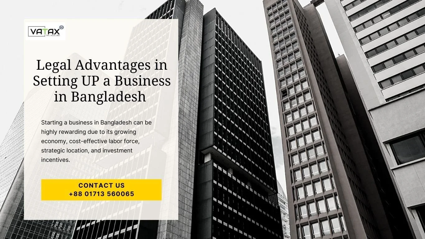 Setting up a business in Bangladesh offers several advantages, making it an attractive destination for entrepreneurs and investors.