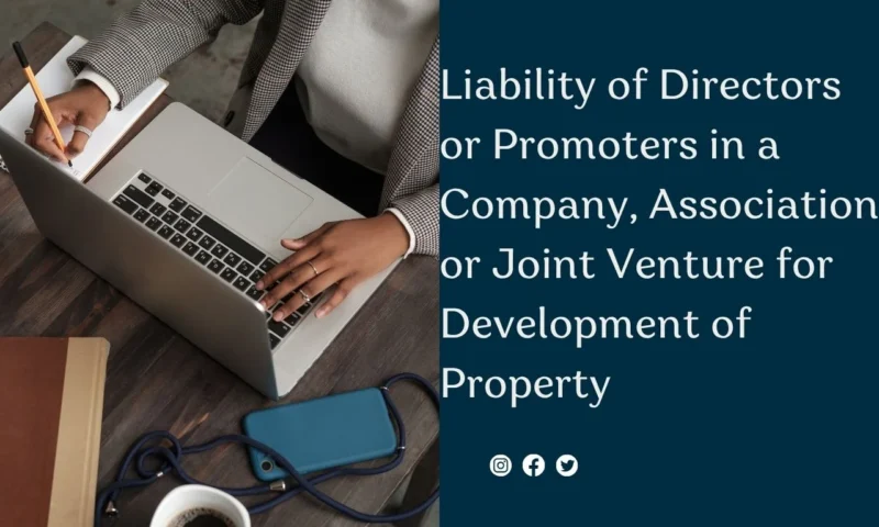 Liability of Directors or Promoters in a Company, Association, or Joint Venture for Development of Property